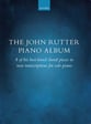 The John Rutter Piano Album piano sheet music cover